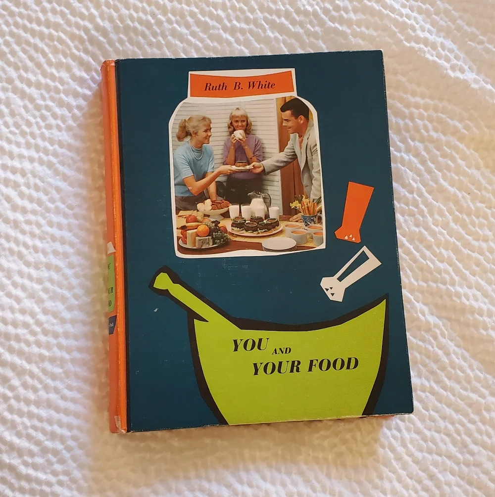 You and Your Food by - Vintage Kitchen and Nutrition Book 1961